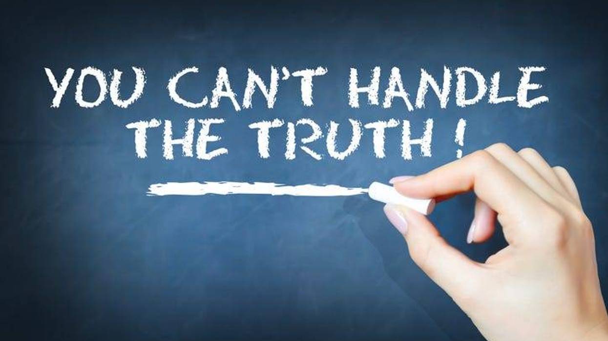 You Can't Handle The Truth