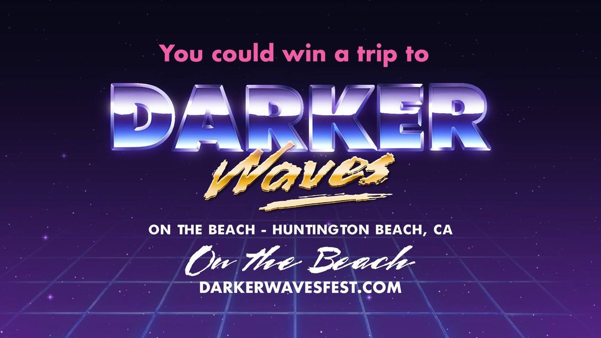You could win a trip to Darker Waves