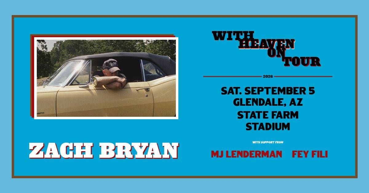 Zach Bryan in a yellow car on "With Heaven On Tour" concert poster. Sept 5, 2026, Glendale, AZ.